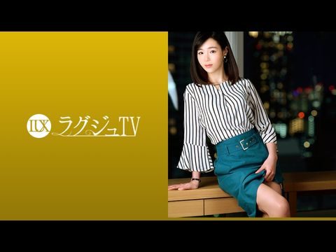 259LUXU-1090 ラグジュTV 1074 上品な伫まいの奥様が旦那の许可を経て念愿のAV出演。旦那以外のペニスの刺激に酔いしれ、頬を染めながら中イキ绝顶！！